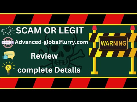 Advanced-globalflurry Review – Advanced-globalflurry.com Scam or Safe?