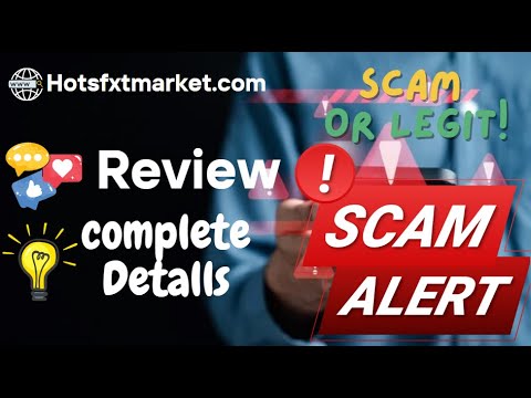 Hotsfxtmarket Review – Hotsfxtmarket.com Scam or Genuine?